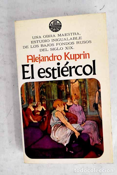 Libros: El esti&eacute;rcol: Kuprin, Aleksandr Ivanovich.- Kuprin, Aleksandr Ivanovich