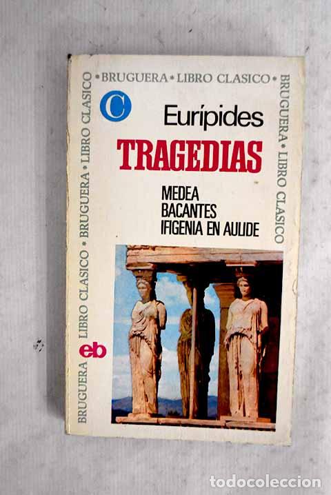 Libros: Tragedias: Eur&iacute;pides.- Eur&iacute;pides