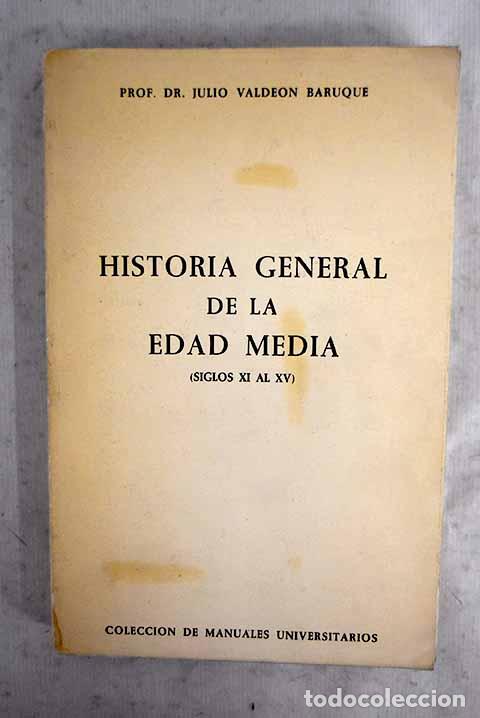 Libros: Historia general de la Edad Media (Siglos XI al XV).- Valde&oacute;n Baruque, Julio