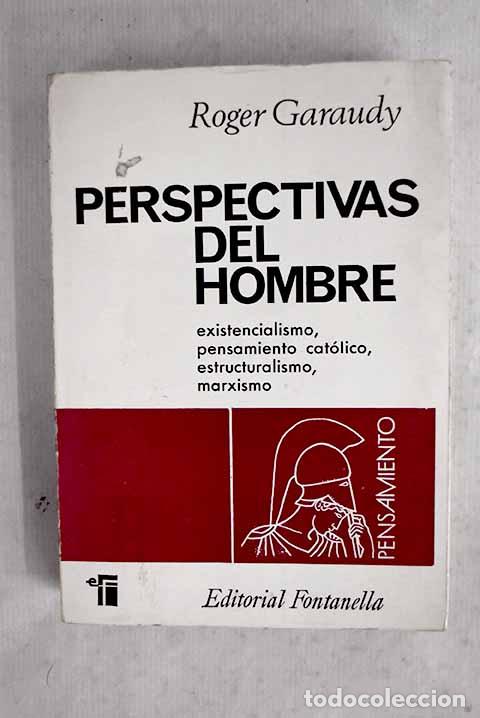 Libros: Perspectivas del hombre: Existencialismo, pensamiento cat&oacute;lico, estructuralismo, marxismo