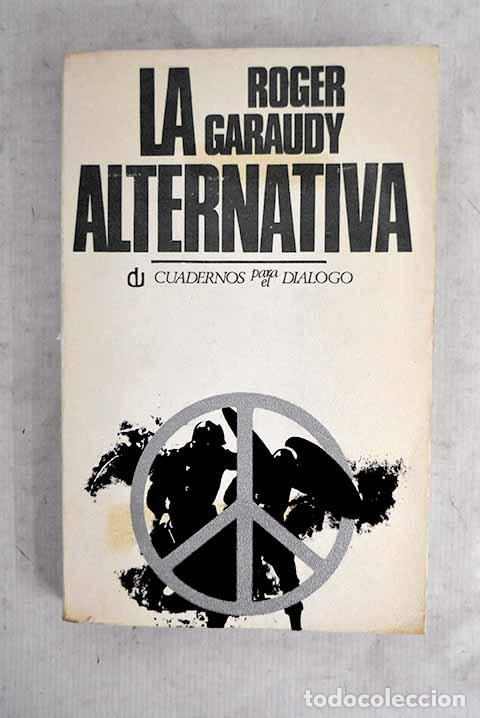 Libros: La alternativa: Garaudy, Roger.- Garaudy, Roger