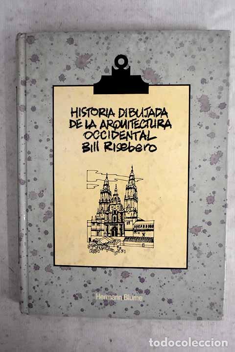 Libros: Historia dibujada de la arquitectura occidental.- Risebero, Bill