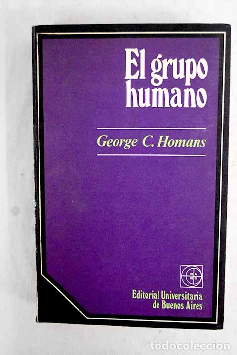 Libros: El grupo humano: Homans, George Caspar.- Homans, George Caspar