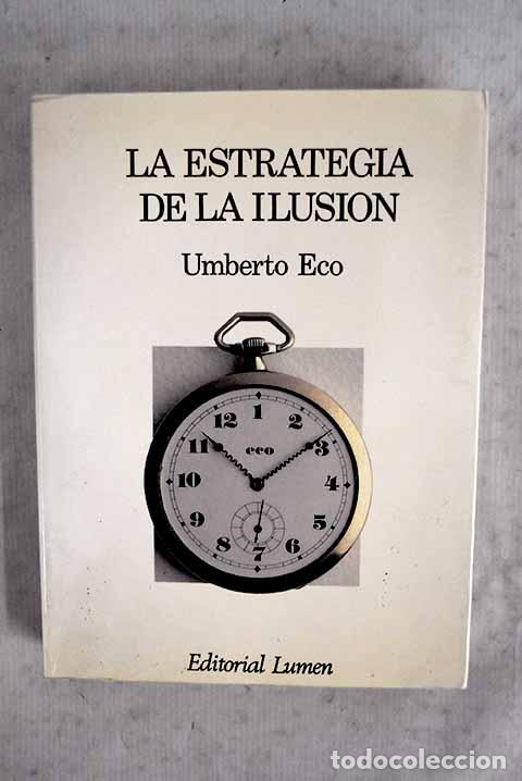 Libros: La estrategia de la ilusi&oacute;n.- Eco, Umberto