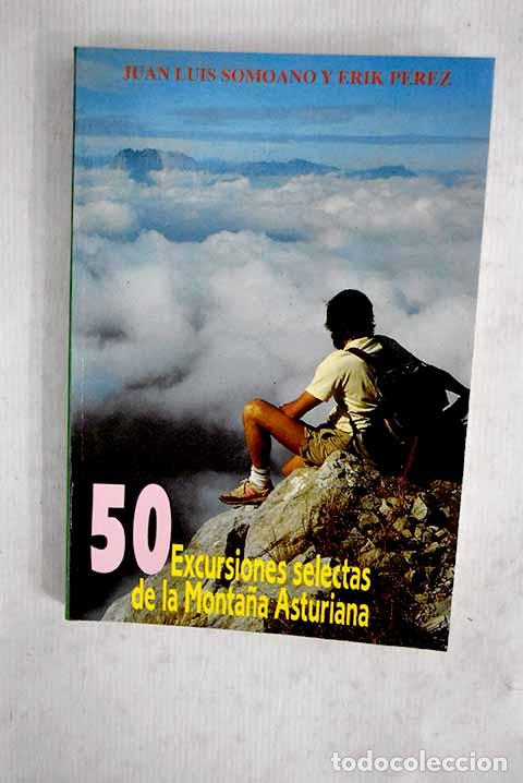 Libros: 50 excursiones selectas de la monta&ntilde;a asturiana.- Somoano, Juan Luis