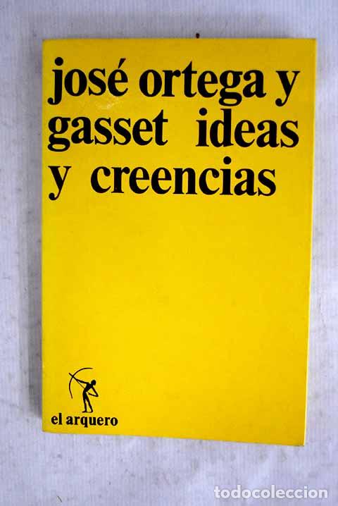 Libros: Ideas y creencias: y otros ensayos de filosof&iacute;a.- Ortega y Gasset, Jos&eacute;