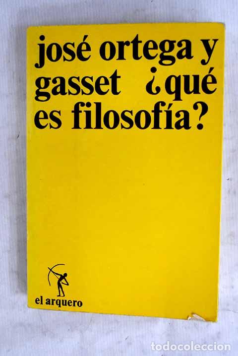 Libros: &iquest;Qu&eacute; es filosof&iacute;a?: Ortega y Gasset, Jos&eacute;.- Ortega y Gasset, Jos&eacute;
