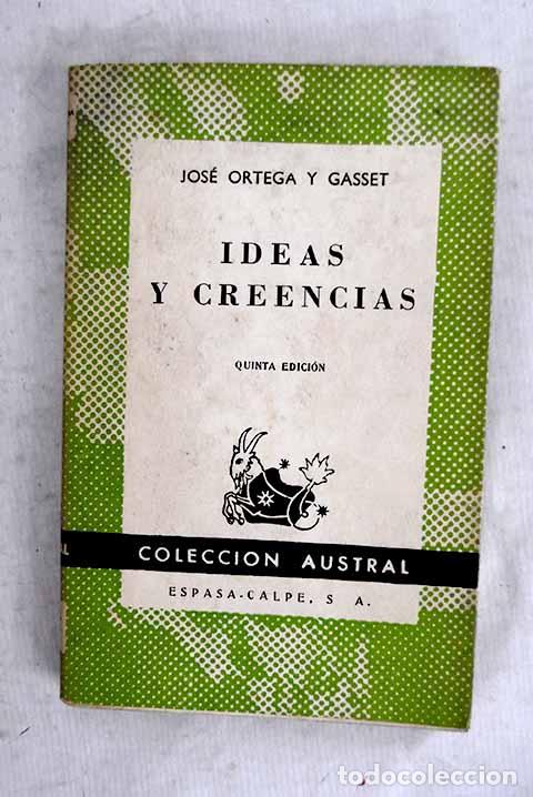 Libros: Ideas y creencias: Ortega y Gasset, Jos&eacute;.- Ortega y Gasset, Jos&eacute;