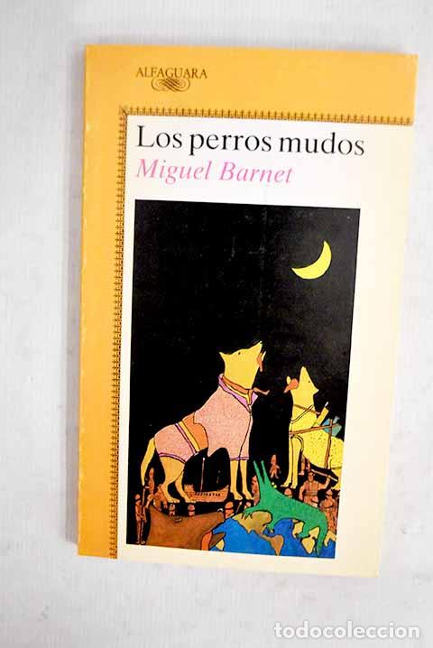 Libros: Los perros mudos: f&aacute;bulas cubanas.- Barnet, Miguel