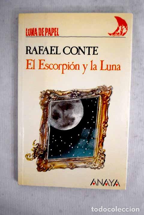 Libros: El escorpi&oacute;n y la luna.- Conte, Rafael