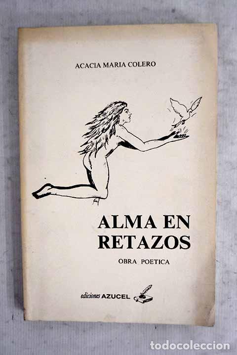 Libros: Alma en retazos: obra po&eacute;tica.- Colero, Acacia Mar&iacute;a
