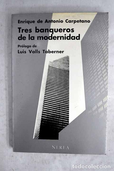 Libros: Tres banqueros de la modernidad.- Antonio Carpetano, Enrique de