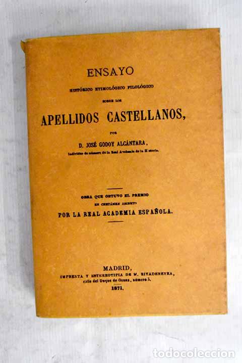 Libros: Ensayo hist&oacute;rico etimol&oacute;gico filol&oacute;gico sobre apellidos castellanos.- Godoy Alc&aacute;ntara, Jos&eacute;