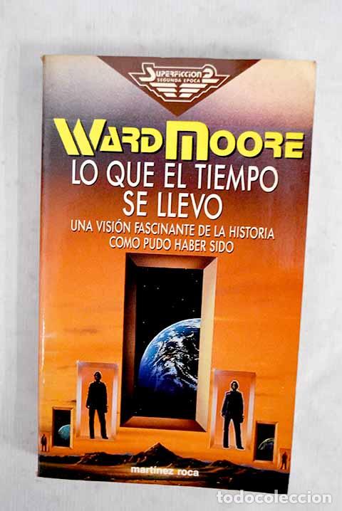 Libros: Lo que el tiempo se llev&oacute;.- Moore, Ward