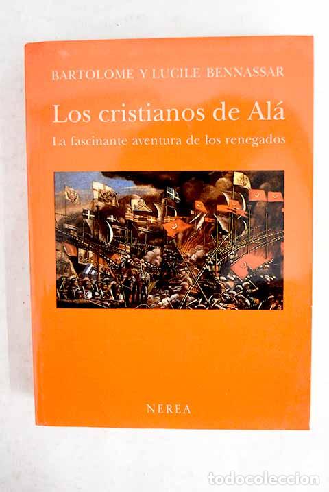 Livros em segunda m&atilde;o: Los cristianos de Al&aacute;: la fascinante aventura de los renegados.- Bennassar, Bartolom&eacute;