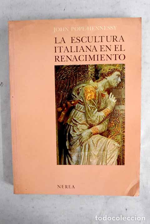 Livros em segunda m&atilde;o: La escultura italiana en el Renacimiento.- Pope-Hennessy, John