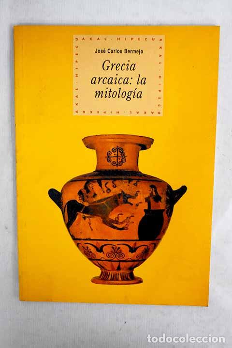 Livros em segunda m&atilde;o: Grecia arcaica: la mitolog&iacute;a.- Bermejo Barrera, Jos&eacute; Carlos