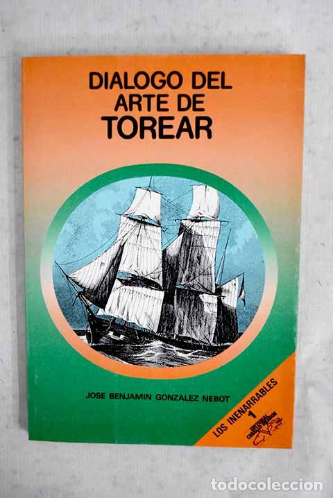 Libros: Di&aacute;logo del arte de torear.- Gonz&aacute;lez Nebot, Jos&eacute; Benjam&iacute;n