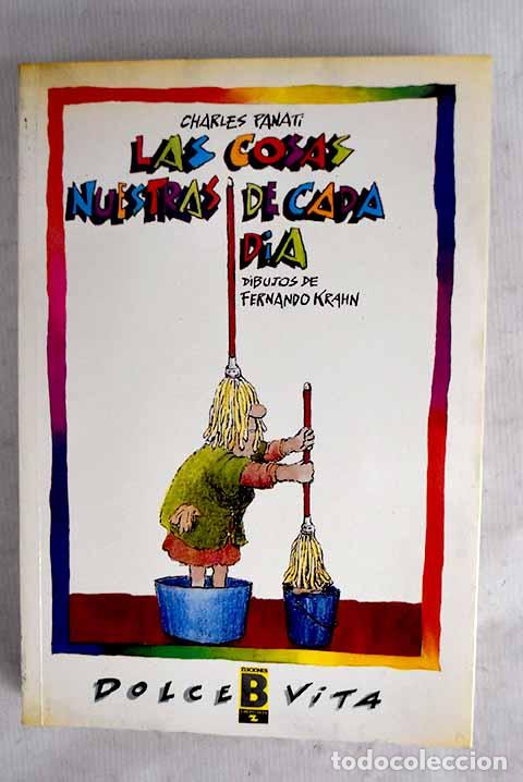 Libros: Las cosas nuestras de cada d&iacute;a.- Panati, Charles