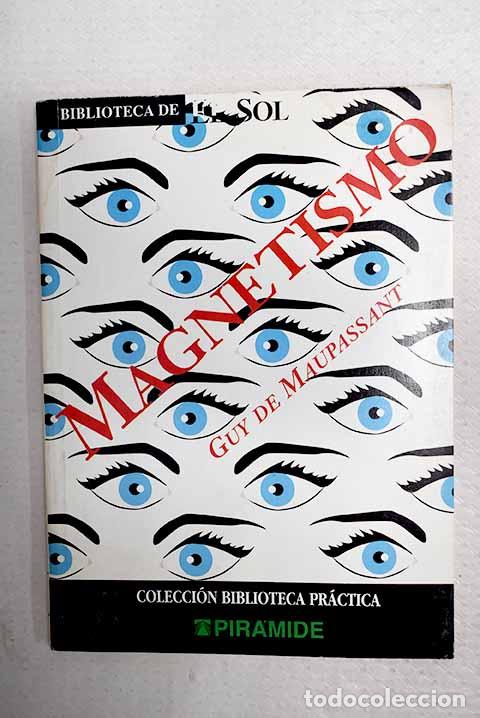 Libros: Magnetismo y otros cuentos.- Maupassant, Guy de