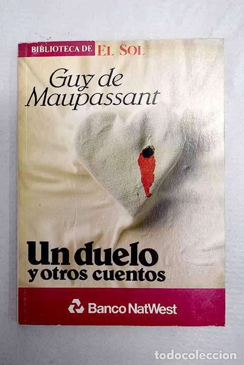 Libros: Un duelo y otros cuentos.- Maupassant, Guy de