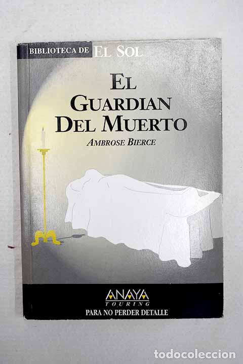Libros: El guardi&aacute;n del muerto.- Bierce, Ambrose