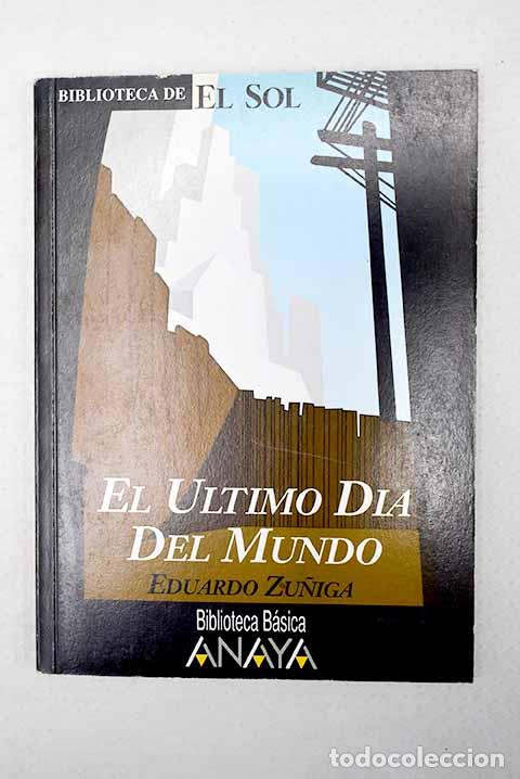 Libros: El &uacute;ltimo d&iacute;a del mundo.- Z&uacute;&ntilde;iga, Juan Eduardo