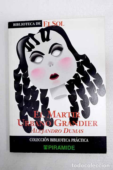 Libri di seconda mano: El m&aacute;rtir Urbano Grandier.- Dumas, Alejandro
