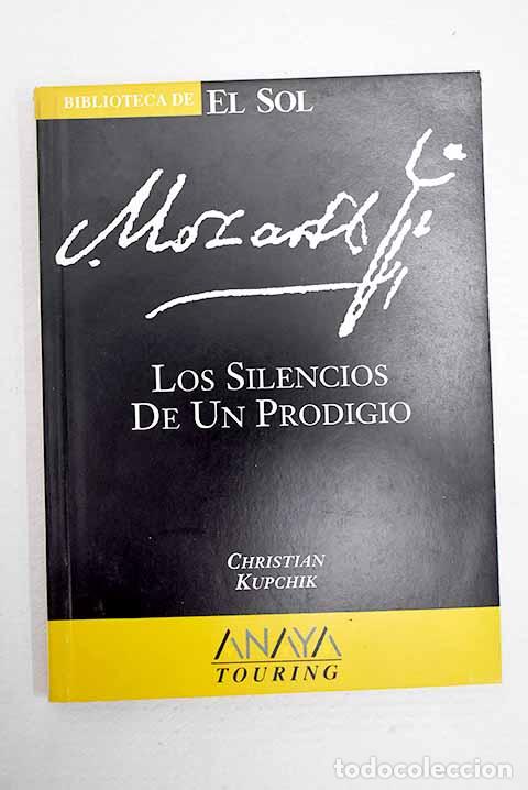 Libri di seconda mano: Mozart, los silencios de un prodigio.- Kupchik, Christian