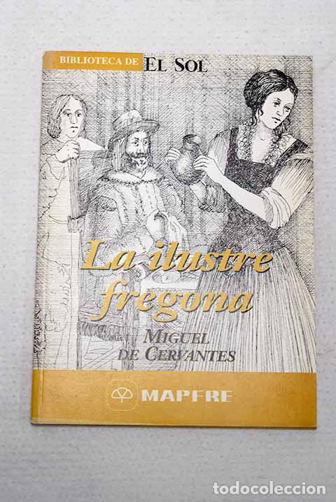 Libros: La ilustre fregona: Cervantes Saavedra, Miguel de.- Cervantes Saavedra, Miguel de