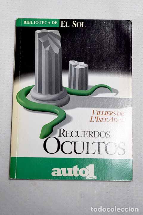 Libros: Recuerdos ocultos: Villiers de L Isle-Adam, Auguste.- Villiers de L Isle-Adam, Auguste