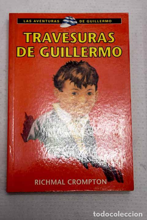Livres: Travesuras de Guillermo.- Crompton, Richmal