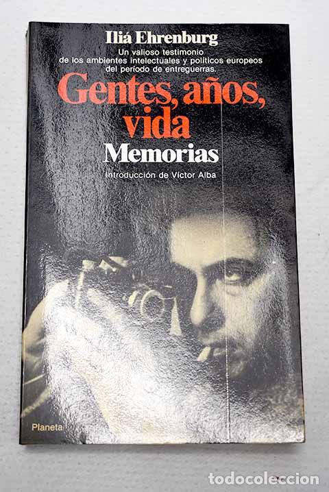 Libros: Gentes, a&ntilde;os, vida memorias, 1921-1941.- Ehrenburg, Ilya