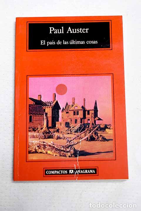 Libros: El pa&iacute;s de las &uacute;ltimas cosas.- Auster, Paul