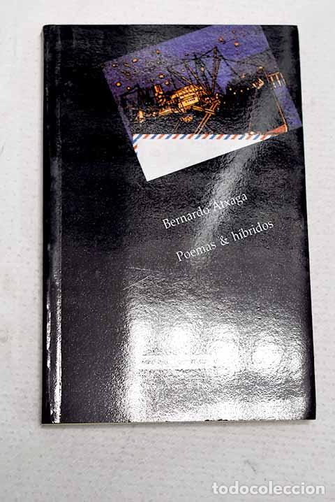 Libros: Poemas & h&iacute;bridos: (1974-1989).- Atxaga, Bernardo