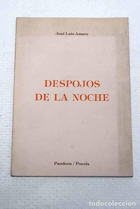 Libros: Despojos de la noche.- Amaro, Jos&eacute; Luis