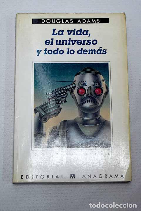 Libros: La vida, el universo y todo lo dem&aacute;s.- Adams, Douglas