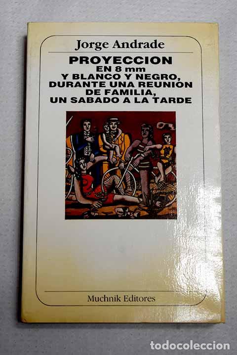Libros: Proyecci&oacute;n en 8 mm y blanco y negro, durante una reuni&oacute;n de familia, un s&aacute;bado a la tarde