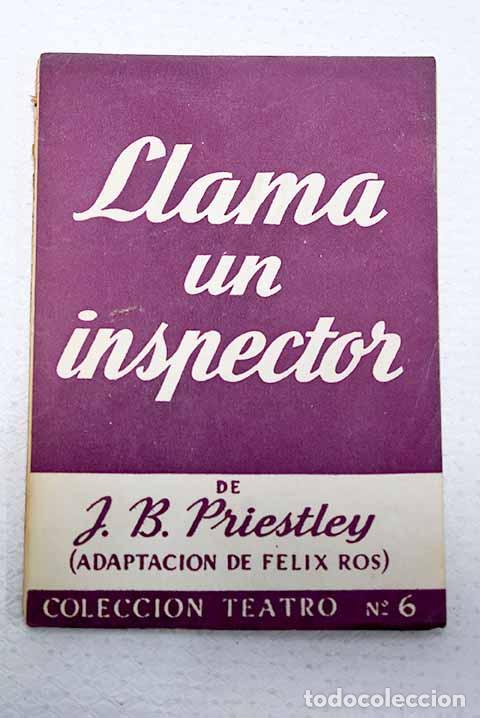 Livres: Llama un Inspector: comedia dram&aacute;tica en tres actos.- Priestley, J. B.