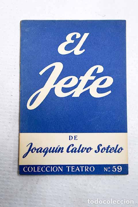 Livres: El jefe: Drama en prosa.- Calvo-Sotelo, Joaqu&iacute;n