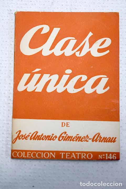 Livres: Clase &uacute;nica: Comedia en seis cuadernos.- Gimenez-Arnau, Jos&eacute; Antonio