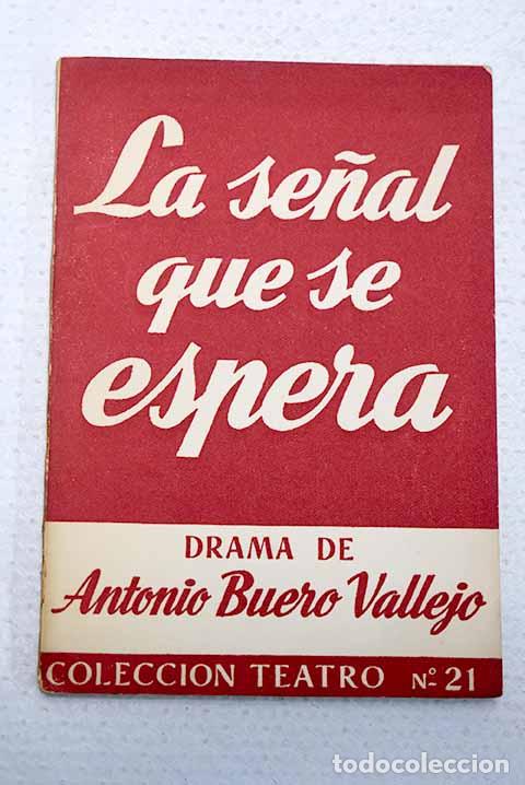 Livres: La se&ntilde;al que se espera: Comedia dram&aacute;tica en tres actos.- Buero Vallejo, Antonio