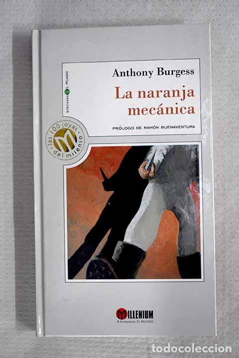 Libros: La naranja mec&aacute;nica: Burgess, Anthony.- Burgess, Anthony