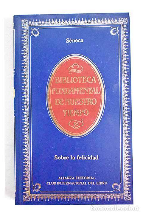 Libros: Sobre la felicidad: S&eacute;neca, Lucio Anneo.- S&eacute;neca, Lucio Anneo