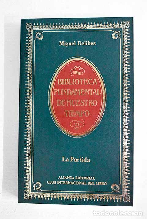 Libros: La partida: Delibes, Miguel.- Delibes, Miguel