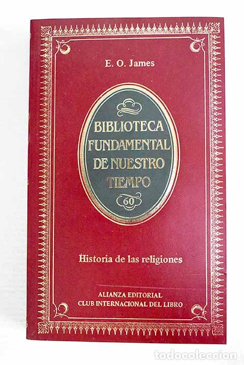 Libros: Historia de las religiones.- James, Edwin Oliver