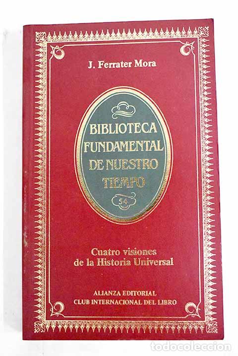 Libros: Cuatro visiones de la historia universal: San Agust&iacute;n, Vico, Voltaire, Hegel.- Ferrater Mora, Jos&eacute;