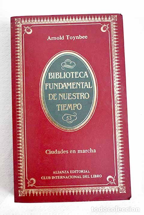 B&uuml;cher: Ciudades en marcha: Toynbee, Arnold Joseph.- Toynbee, Arnold Joseph