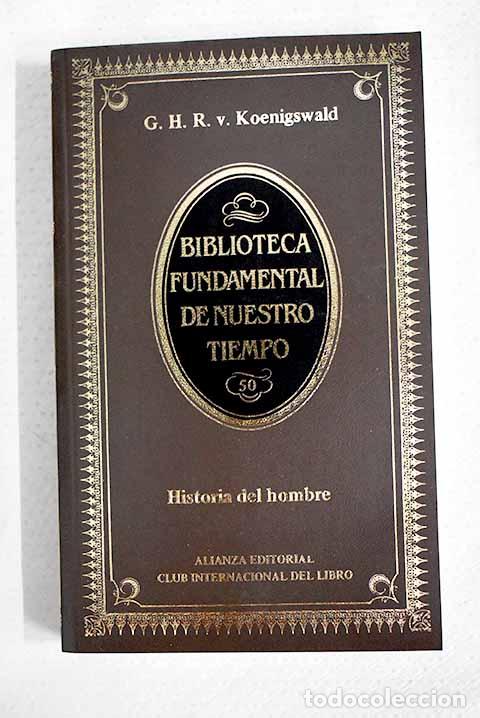 B&uuml;cher: Historia del hombre: Koenigswald, G. H. R. von.- Koenigswald, G. H. R. von