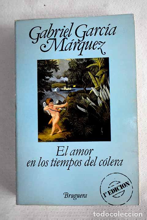 B&uuml;cher: El amor en los tiempos del c&oacute;lera.- Garc&iacute;a M&aacute;rquez, Gabriel